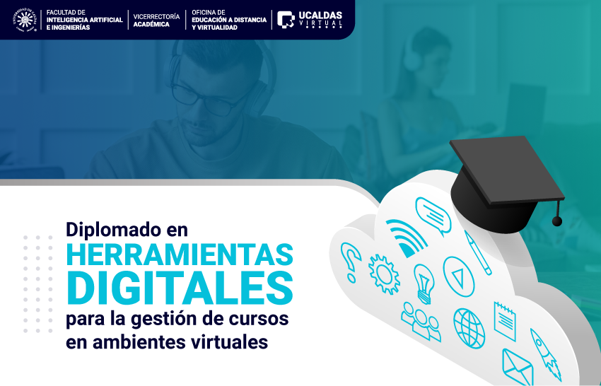 Diplomado en herramientas digitales para la gestión de cursos en ambientes virtuales.